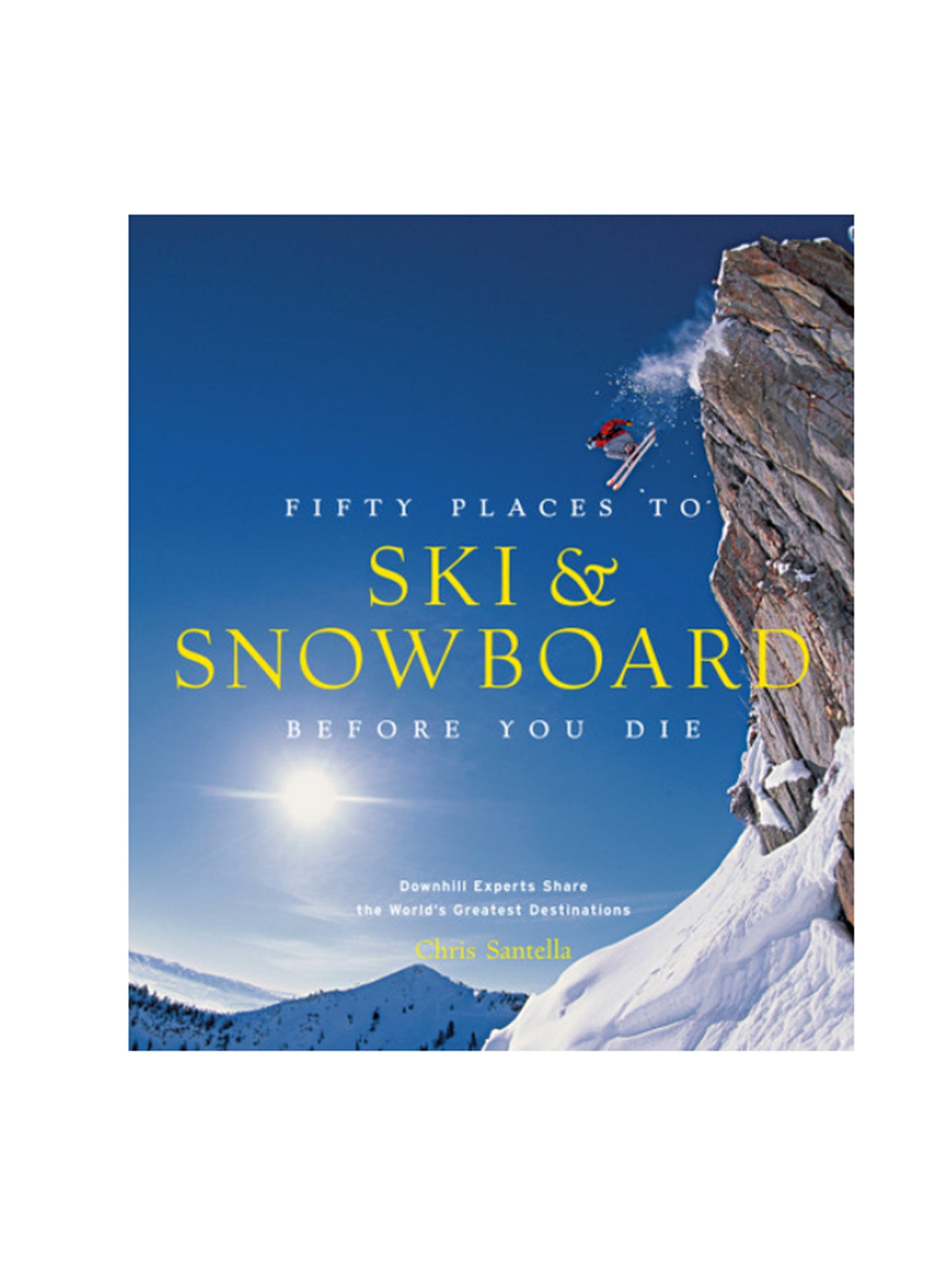 Fifty Places to Ski and Snowboard Before You Die Weston Table