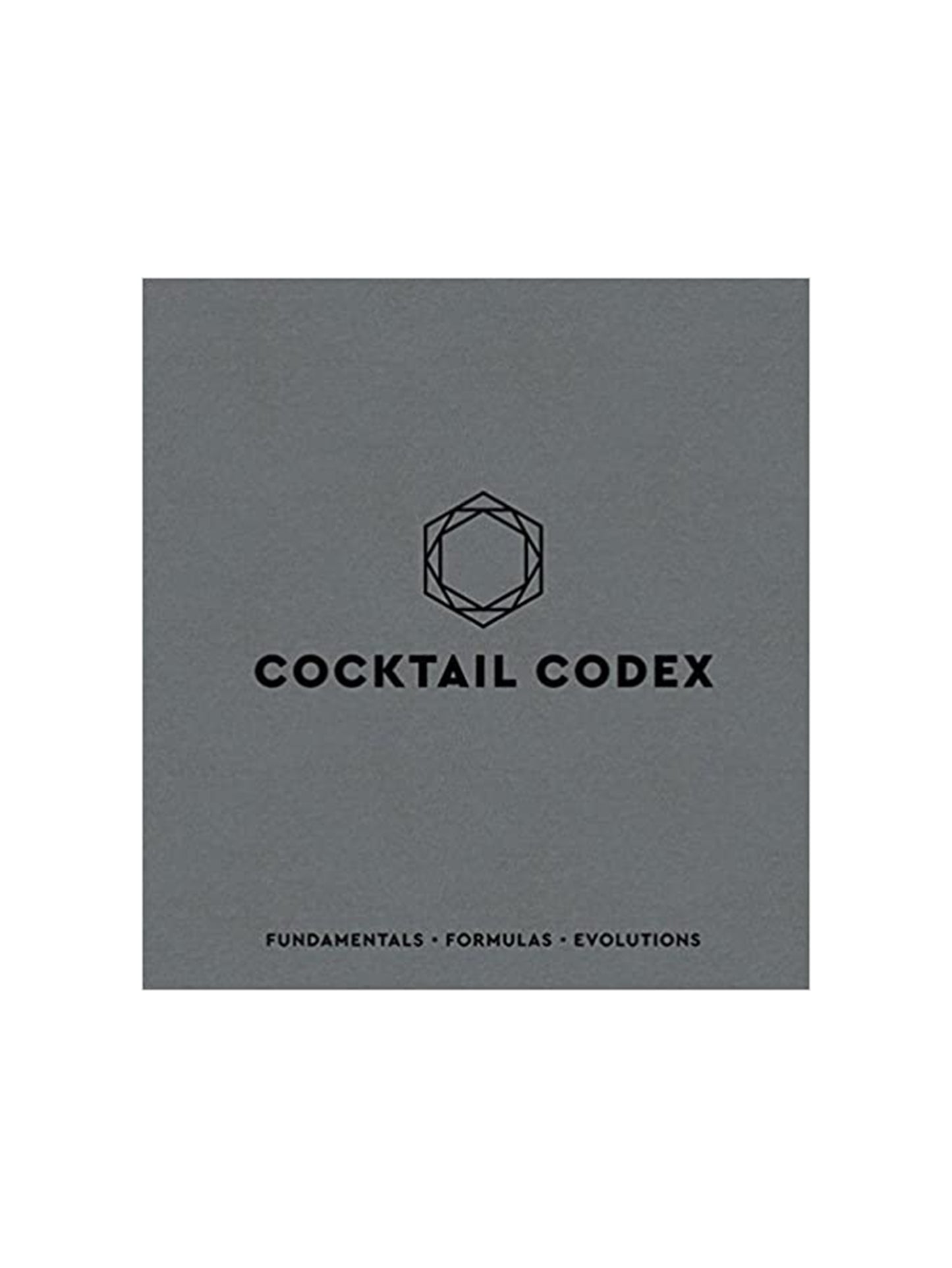 Cocktail Codex: Fundamentals, Formulas, Evolutions Weston Table
