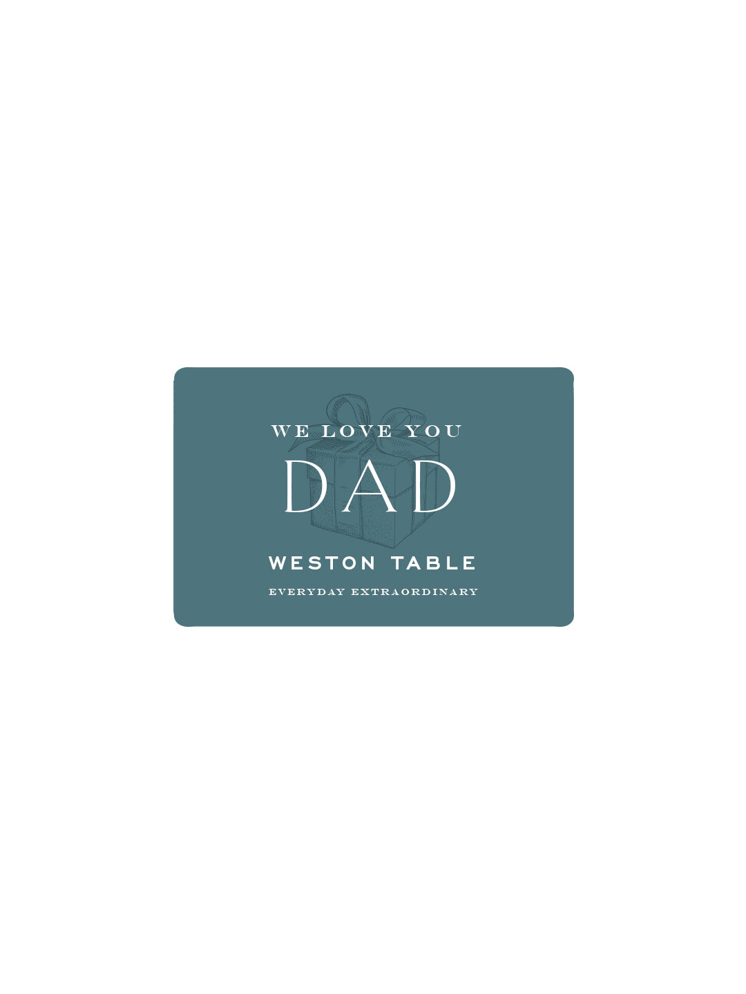 Weston Table Father's Day Digital Gift Card Weston Table