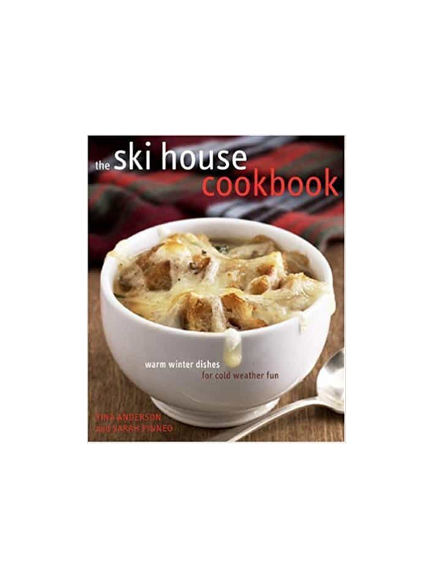 Ski House Cookbook by Tina Anderson Weston Table