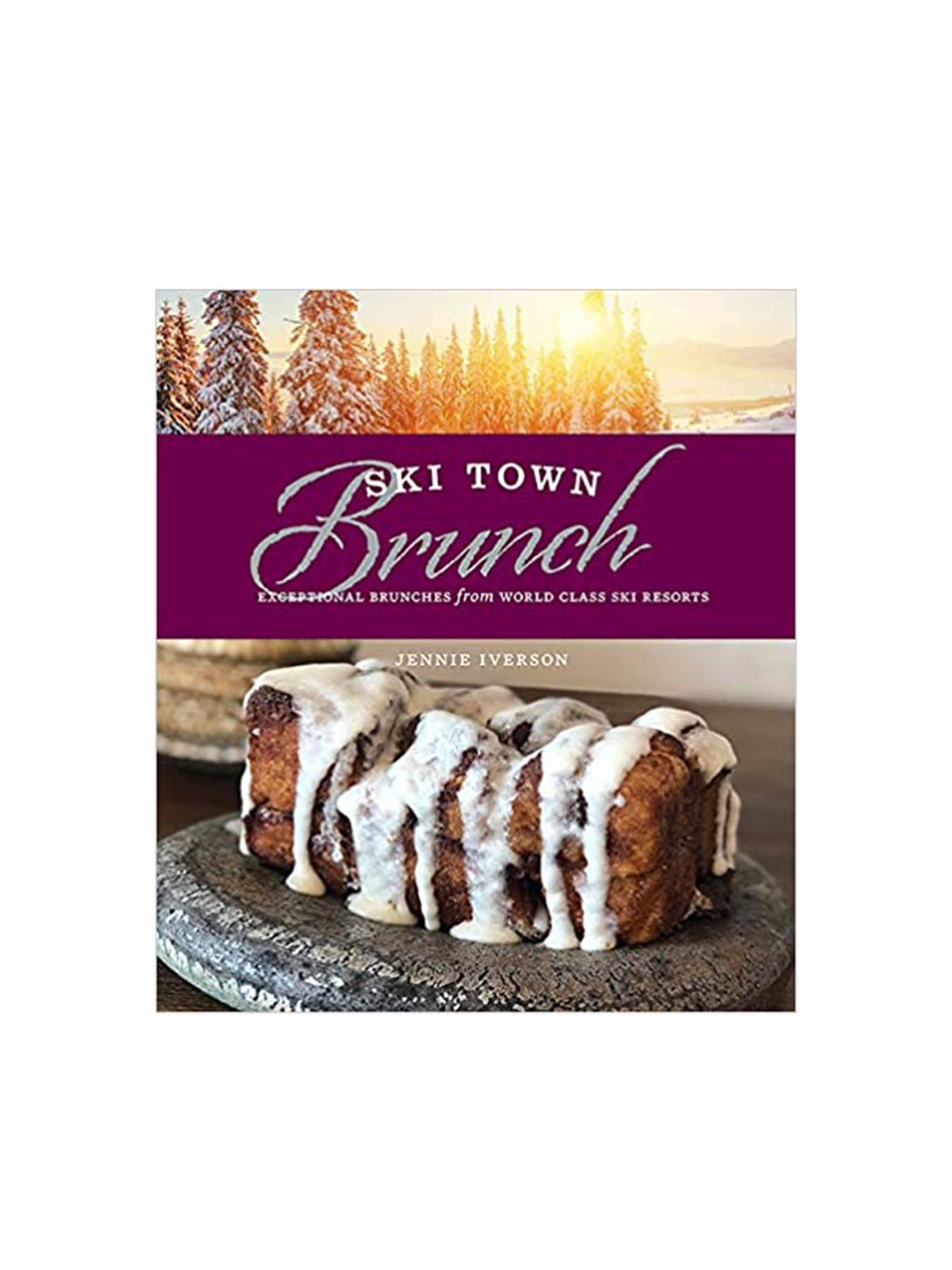 Ski Town Brunch Cookbook Weston Table