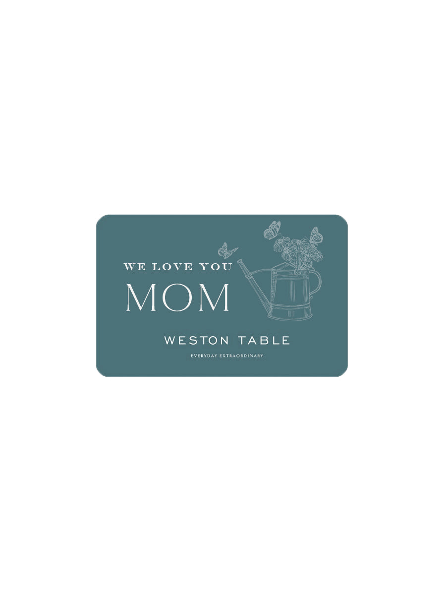 We Love You Mom Digital Gift Card Weston Table