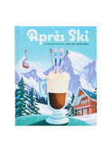 Après Ski: 100 Cozy Drinks To Warm Up Your Winter Weston Table