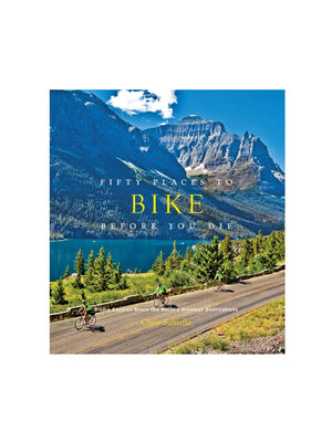  Fifty Places to Bike Before You Die Weston Table 