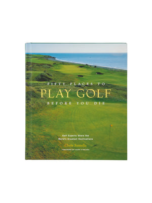  Fifty Places to Play Golf Before You Die Weston Table 