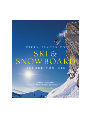  Fifty Places to Ski and Snowboard Before You Die Weston Table 