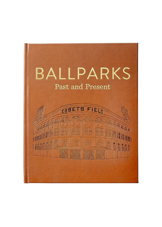 Ballparks Past and Present Leather Bound Edition