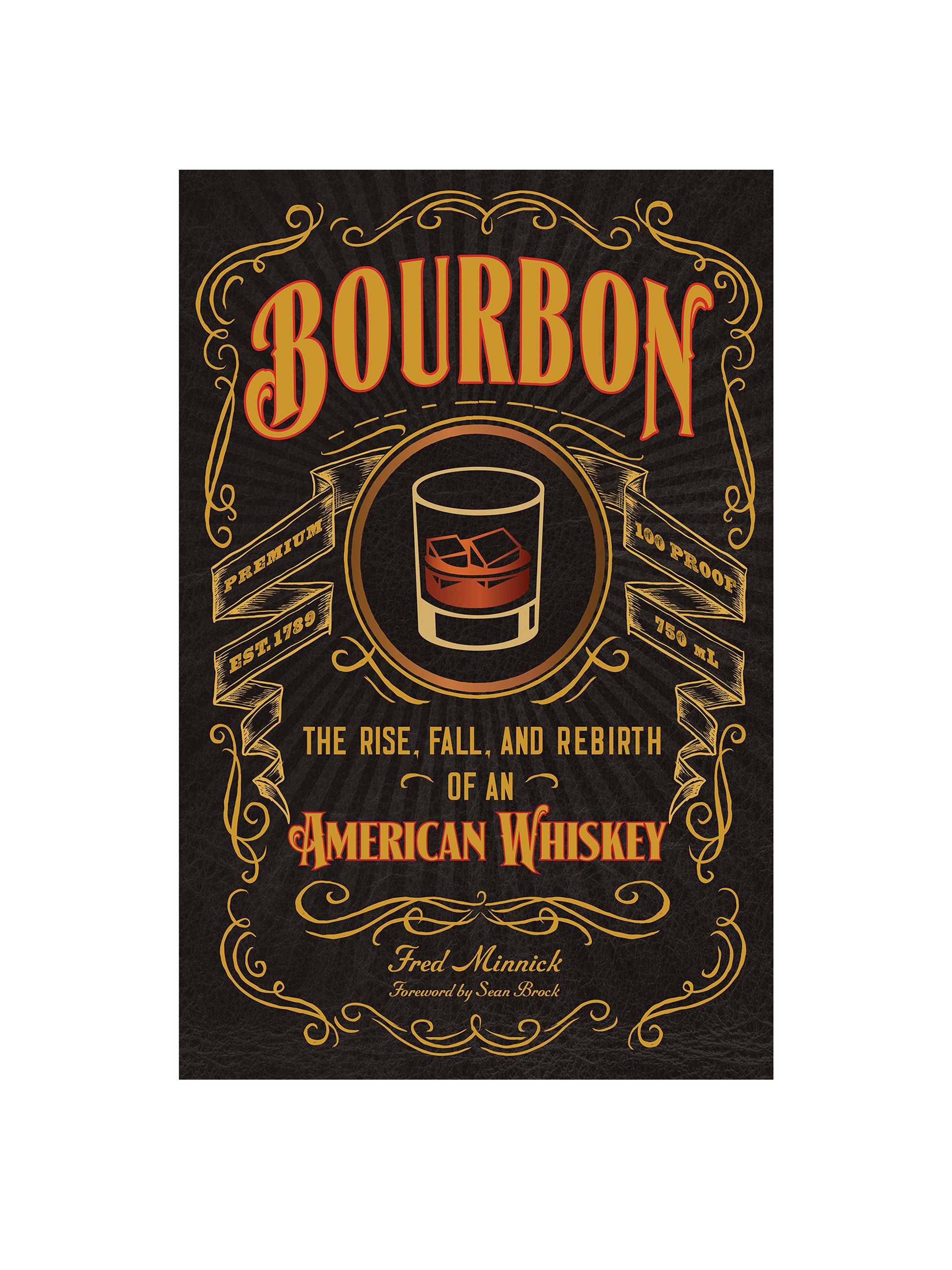 Bourbon: The Rise, Fall, and Rebirth of an American Whiskey Weston Table