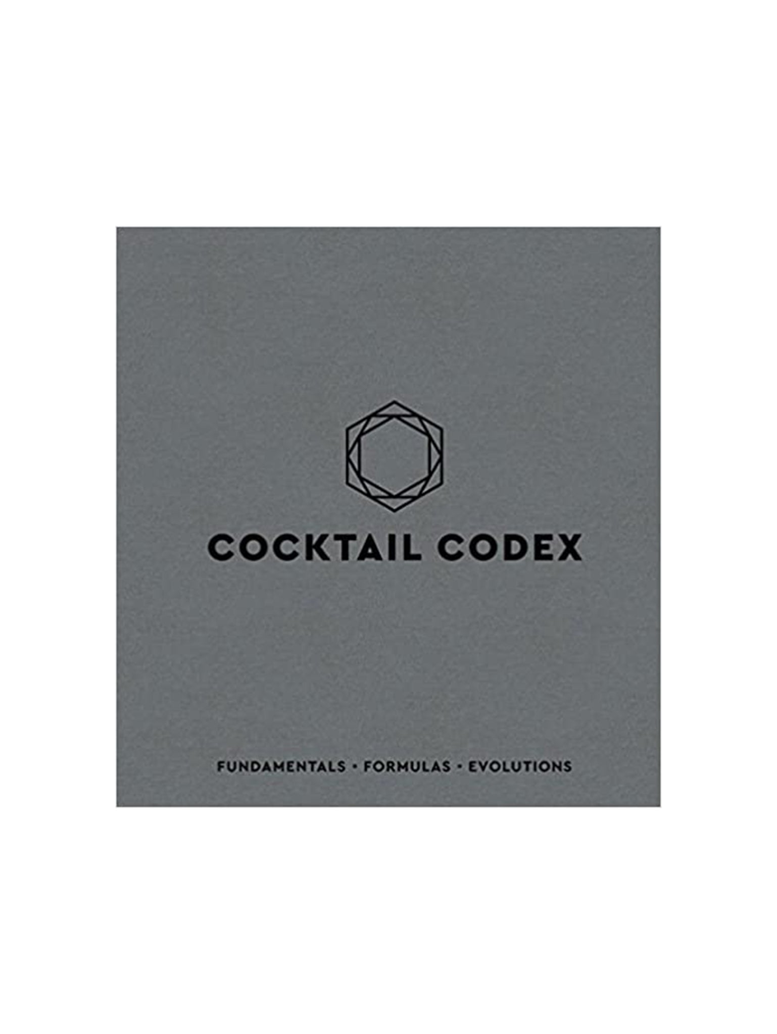 Cocktail Codex: Fundamentals, Formulas, Evolutions Weston Table