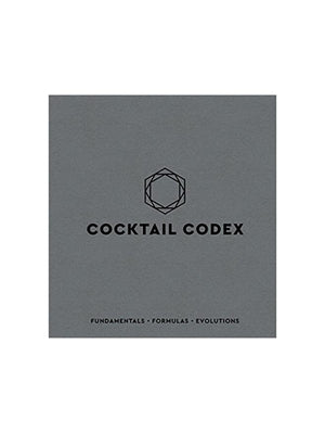  Cocktail Codex: Fundamentals, Formulas, Evolutions Weston Table 