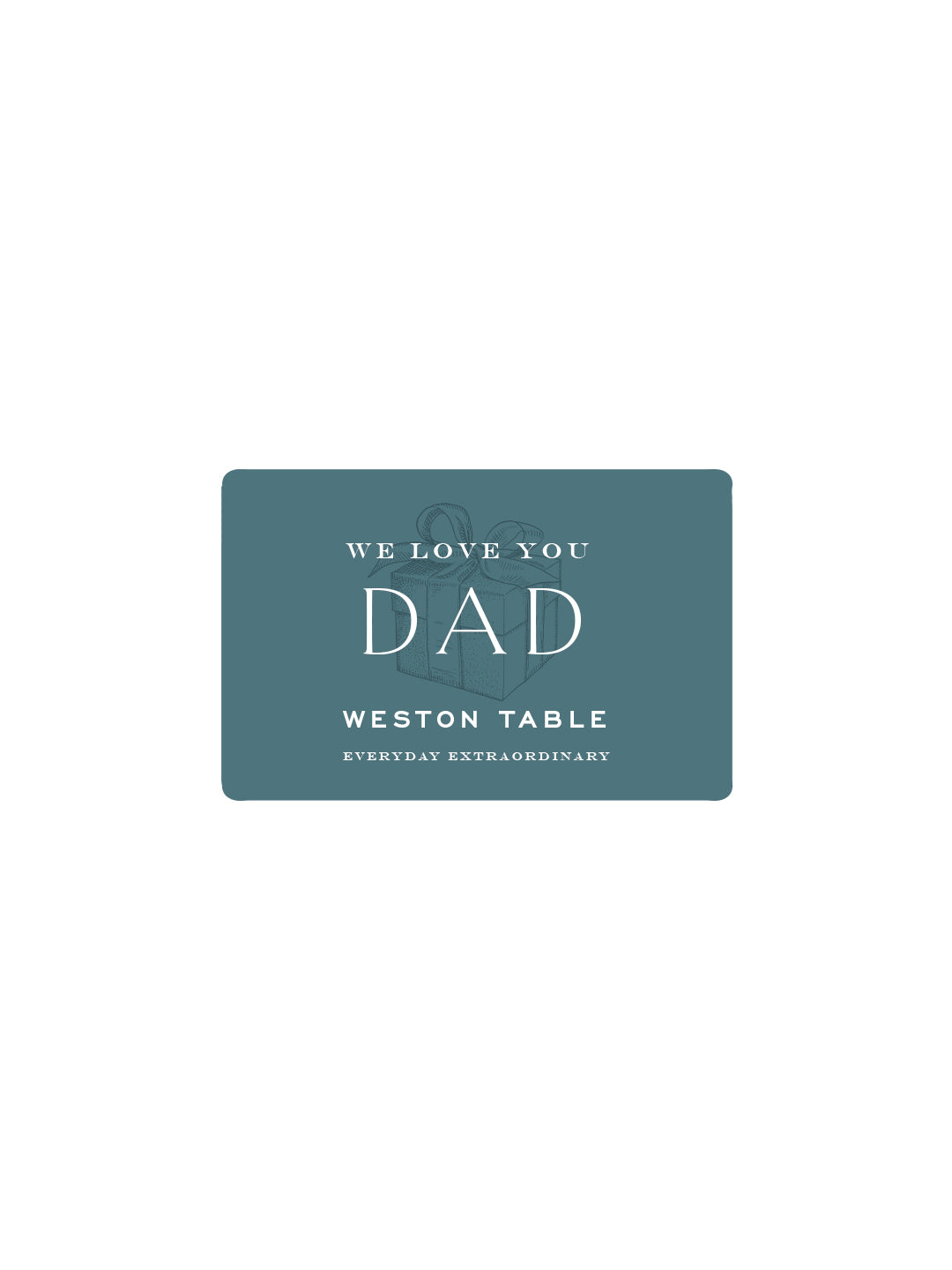 Weston Table Father's Day Digital Gift Card Weston Table 