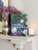 Foraged Flora: A Year of Gathering and Arranging Wild Plants and Flowers Weston Table