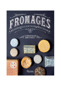 Fromages an Expert's Guide to French Cheese