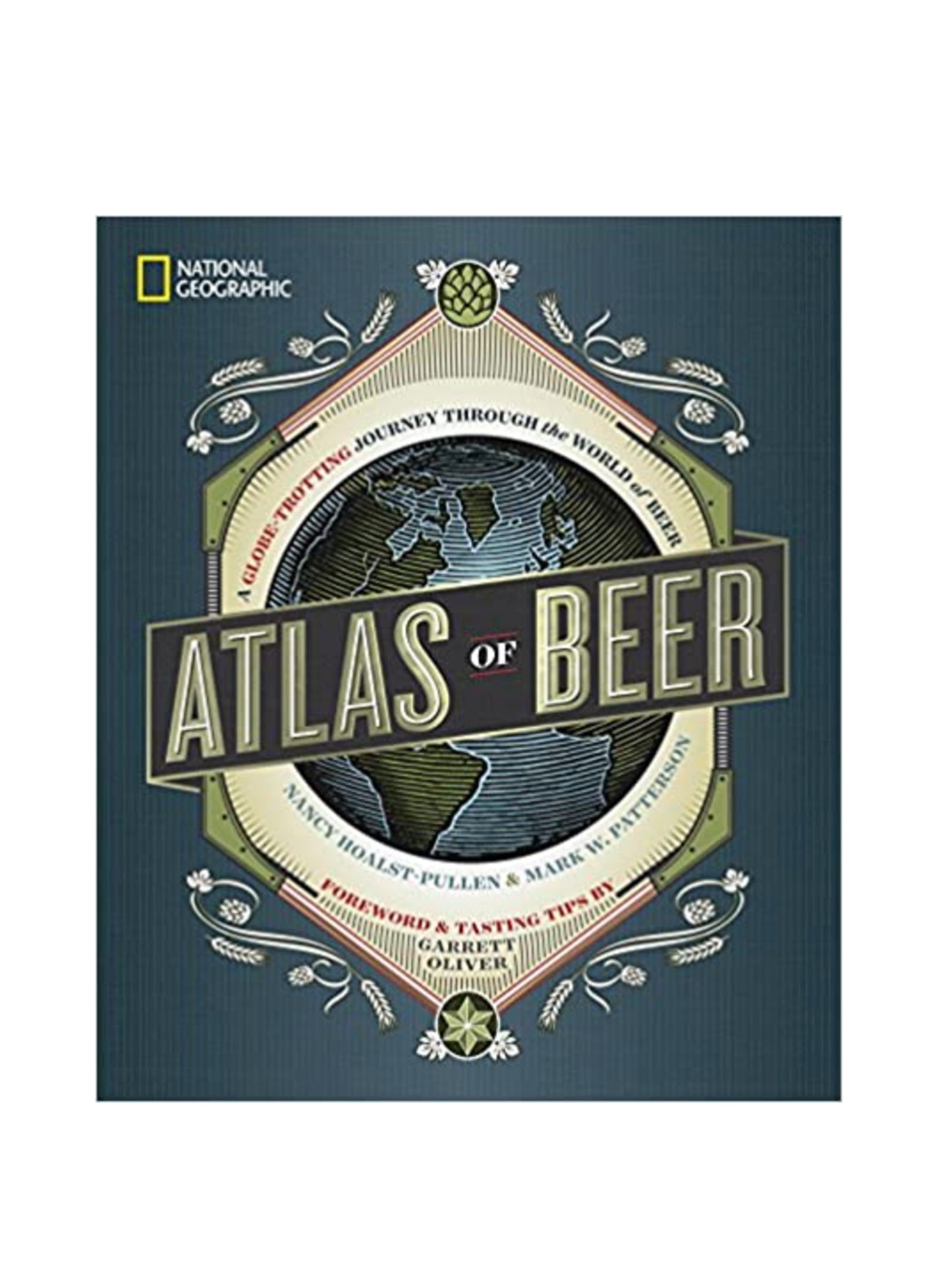 National Geographic Atlas of Beer: A Globe-Trotting Journey Through the World of Beer Weston Table