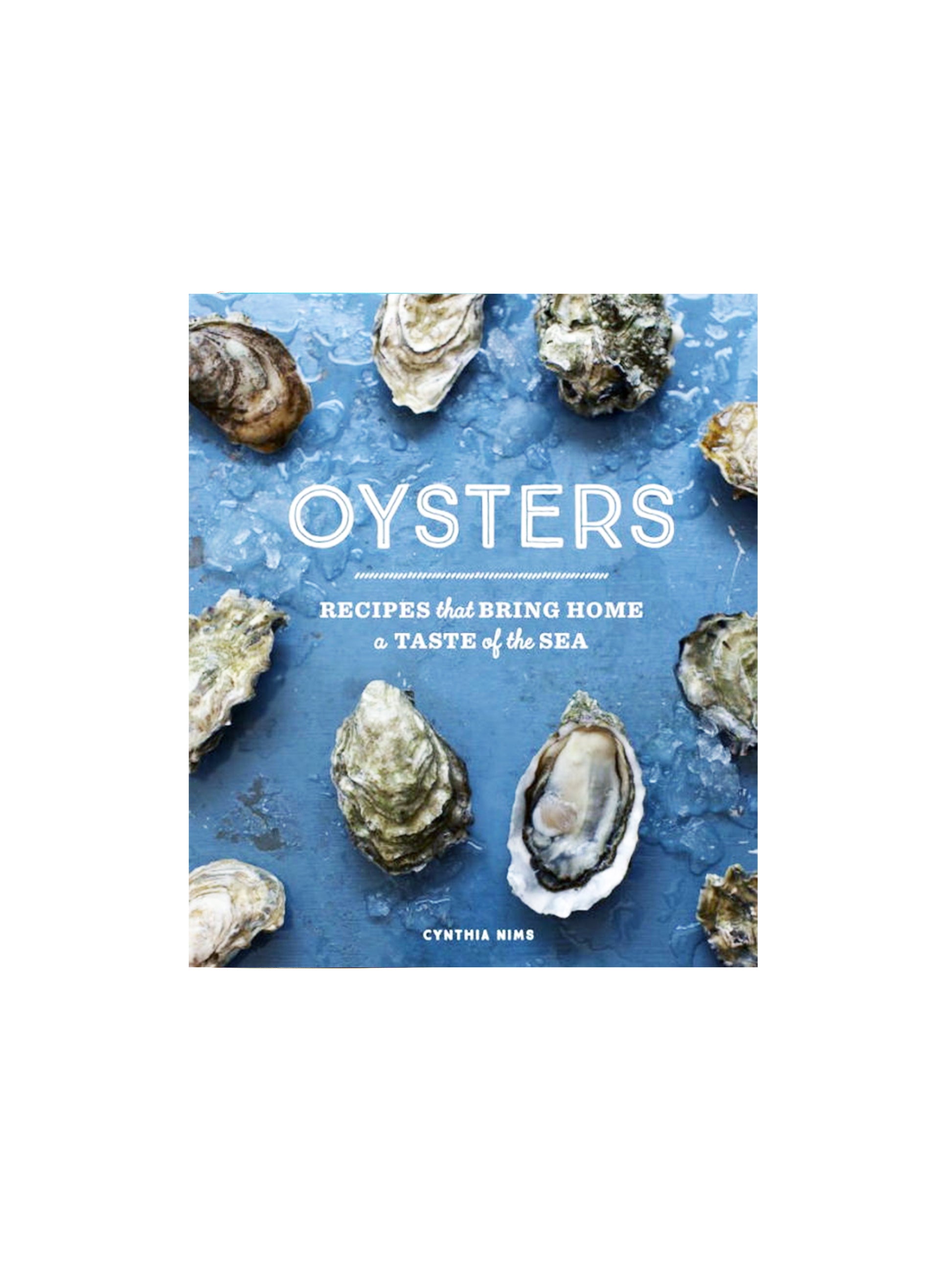 Oysters: Recipes That Bring Home a Taste of the Sea Weston Table