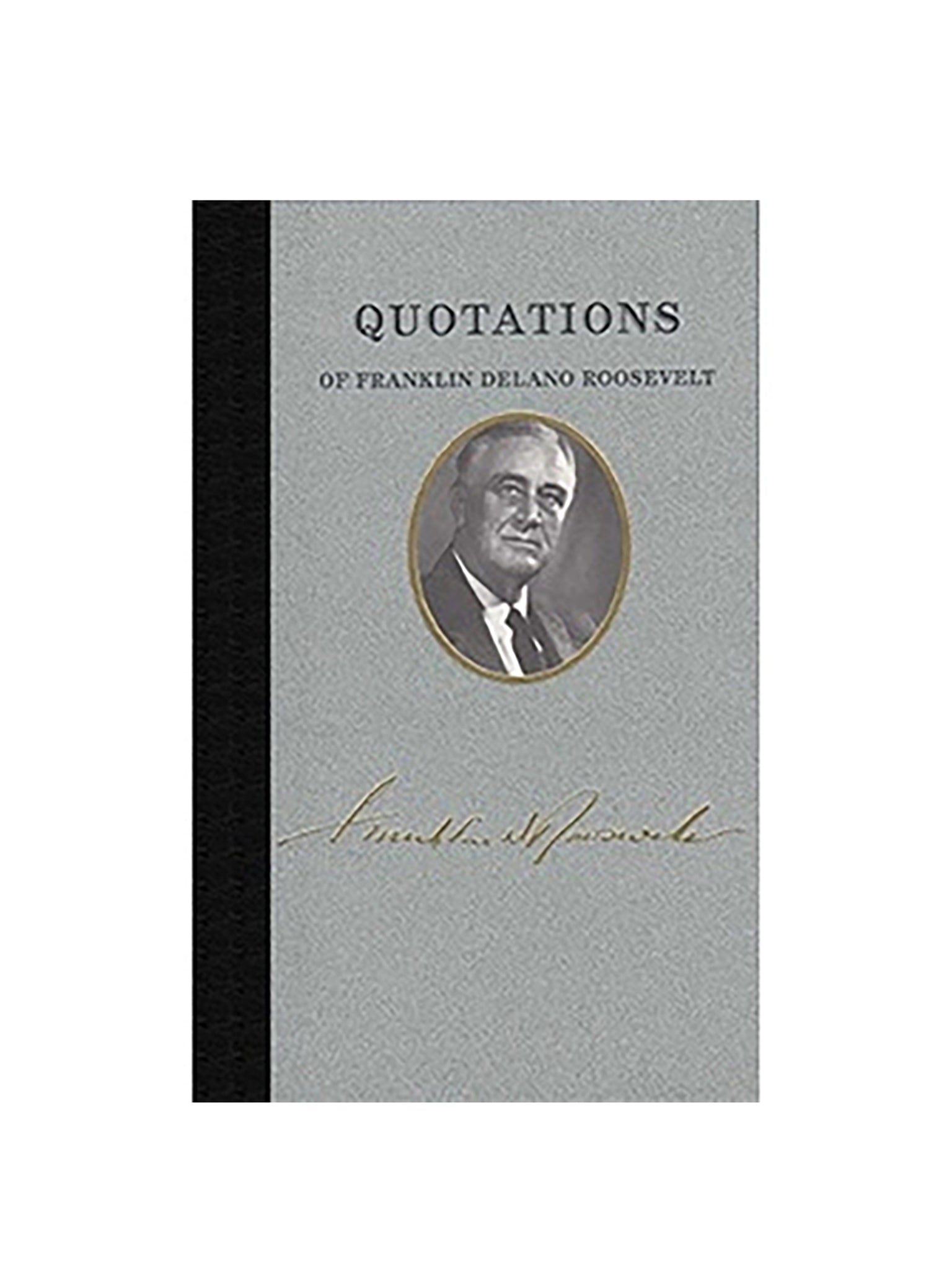 Pocket-Sized Collection of Quotations Franklin Delano Roosevelt Weston Table