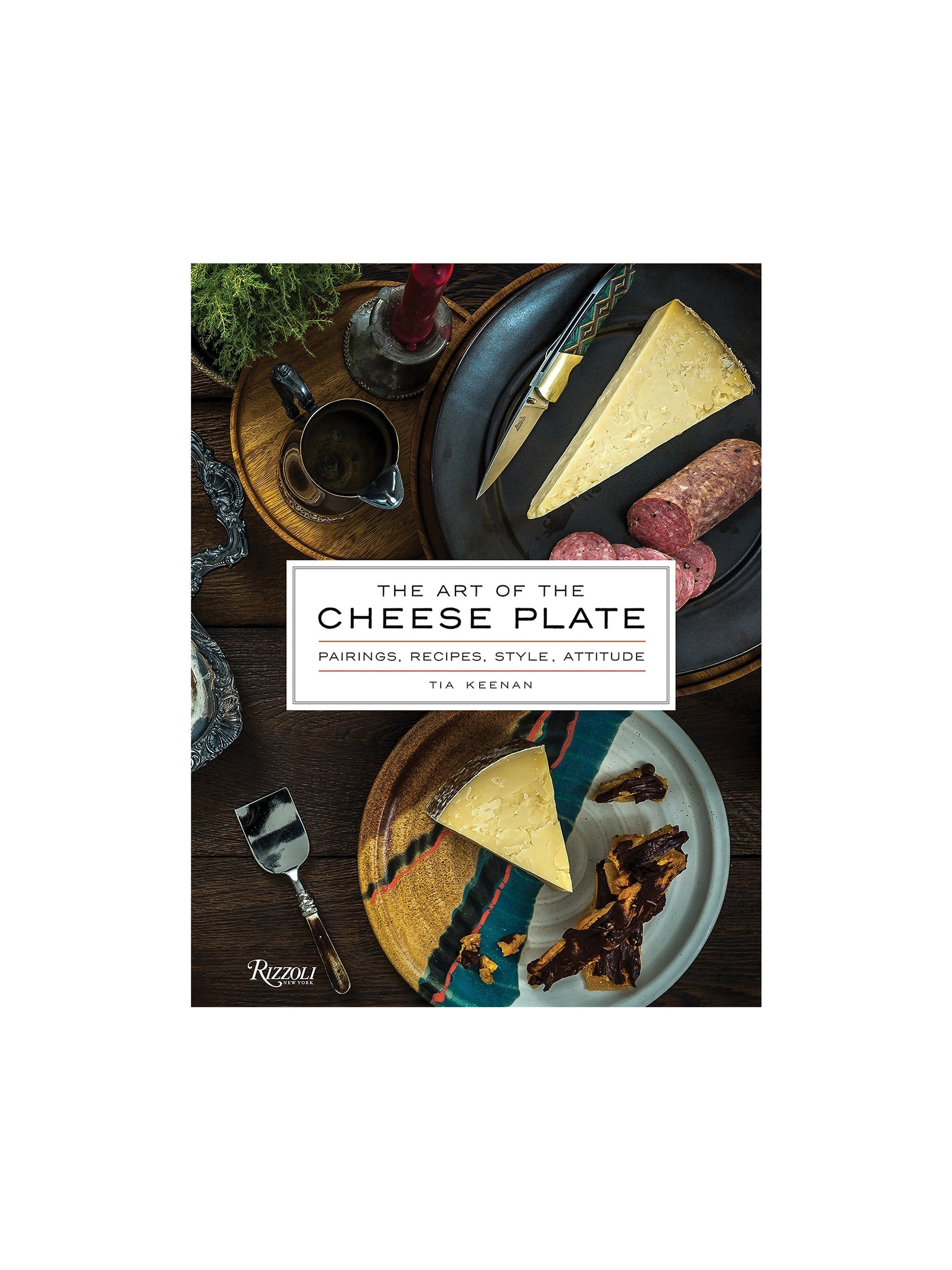 The Art of the Cheese Plate Pairings Recipes Style Attitude Weston Table