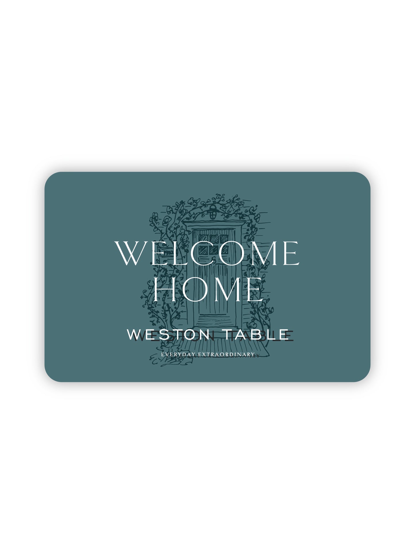 Weston Table Welcome Home Gift Card