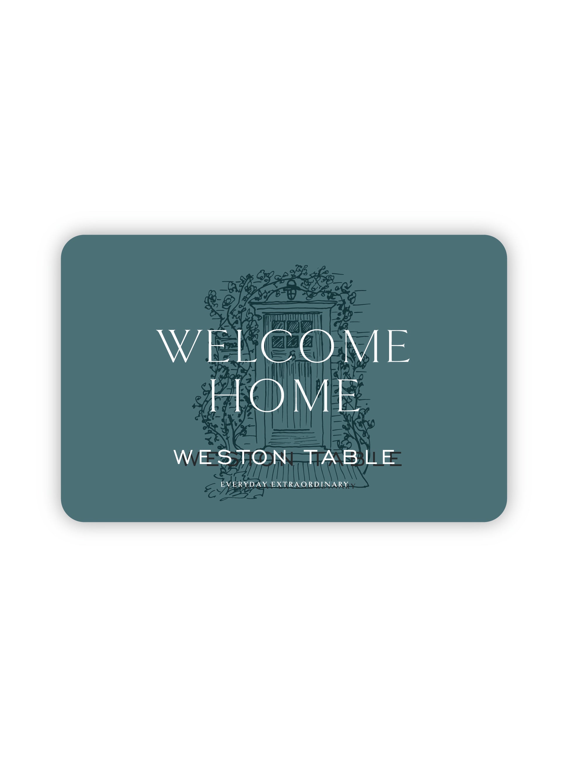 Weston Table Welcome Home Gift Card